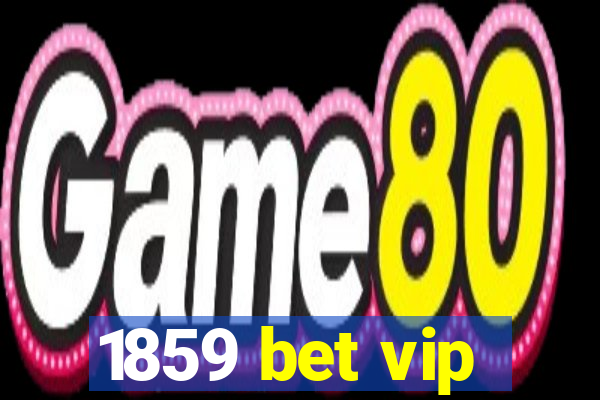 1859 bet vip